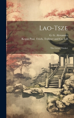 Lao-Tsze: The Great Thinker 1021092878 Book Cover