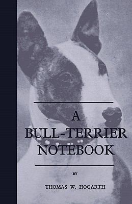 A Bull-Terrier Notebook 1444655078 Book Cover