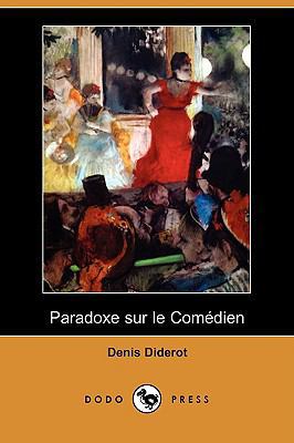 Paradoxe Sur Le Comedien (Dodo Press) [French] 1409977285 Book Cover