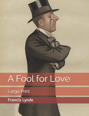 A Fool for Love: Large Print B085RRZCD6 Book Cover