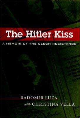 The Hitler Kiss: A Memoir of the Czech Resistance 0807127817 Book Cover