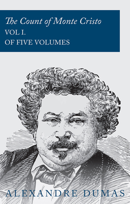 The Count of Monte Cristo - Vol I. (In Five Vol... 1473326850 Book Cover
