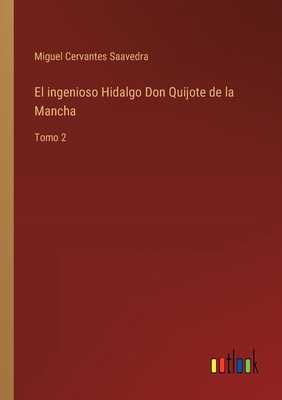 El ingenioso Hidalgo Don Quijote de la Mancha: ... [Spanish] 336810778X Book Cover