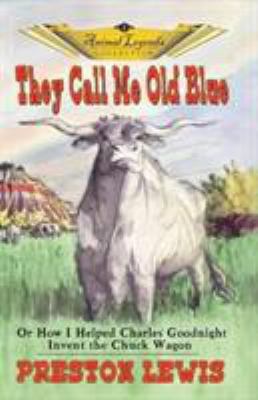 They Call Me Old Blue: Or How I Helped Charles ... 1571686363 Book Cover