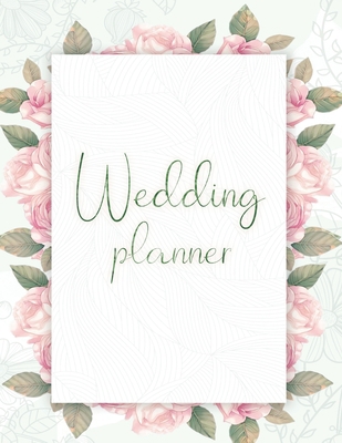 Wedding Planner: Your Wedding Organizer, Weddin... 1700513230 Book Cover