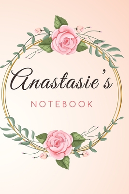 Paperback Anastasie's Customized Floral Notebook / Journal 6x9 Ruled Lined 120 Pages School Degree Student Graduation university: Anastasie's Personalized Name ... pad blotter perfect gift business office Book