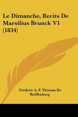 Le Dimanche, Recits De Marsilius Brunck V1 (1834) [French] 1160155003 Book Cover