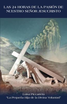 Paperback Las 24 Horas de la Pasion de Nuestro Se?or Jesucristo [Spanish] Book