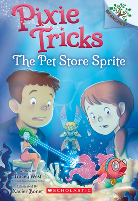 The Pet Store Sprite: A Branches Book (Pixie Tr... 1338627848 Book Cover