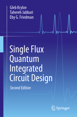 Single Flux Quantum Integrated Circuit Design 3031474740 Book Cover
