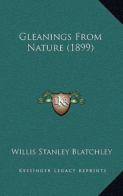 Gleanings from Nature (1899) 1164388541 Book Cover