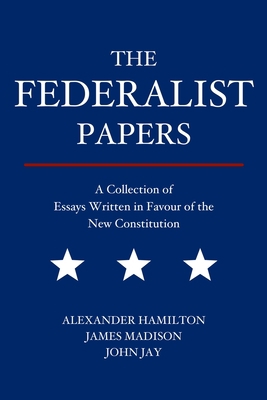 The Federalist Papers: A Collection of Essays W... 8793494157 Book Cover