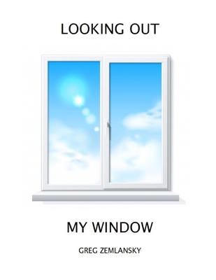 Looking Out My Window B0949CVPC4 Book Cover