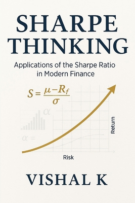 Sharpe Thinking: Applications of the Sharpe Rat... B0FBM4JTWF Book Cover