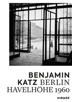 Benjamin Katz: Berlin Havelhöhe 1960 3777432873 Book Cover
