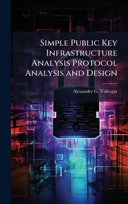 Simple Public Key Infrastructure Analysis Proto... 1025088484 Book Cover