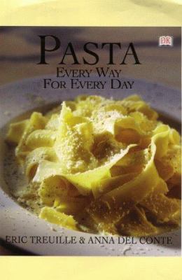 Pasta: Every Way for Everyday 0751308900 Book Cover
