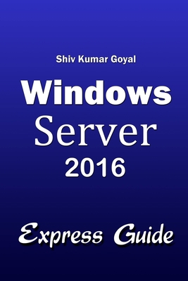 Windows Server 2016 Express Guide B08C94SLY7 Book Cover