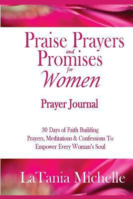 Praise, Prayers and Promises For Women Prayer J... 1530010993 Book Cover