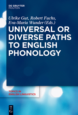 Universal or Diverse Paths to English Phonology 3110345927 Book Cover