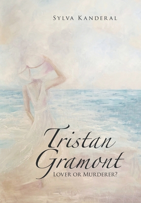 Tristan Gramont: Lover or Murderer? 166418418X Book Cover