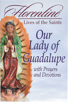 Our Lady of Guadalupe with Prayers and Devotions 0882717642 Book Cover