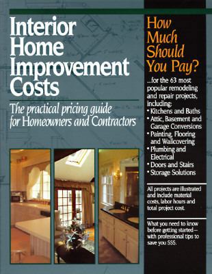 Interior Home Improvement Costs: The Practical ... 0876294204 Book Cover