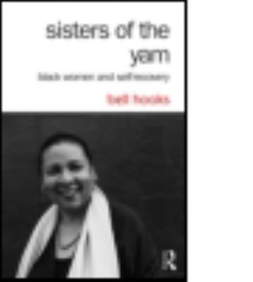 Sisters of the Yam: Black Women and Self-Recovery 1138821683 Book Cover