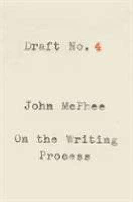 Draft No. 4: On the Writing Process 0374537976 Book Cover
