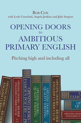 Opening Doors to Ambitious Primary English: Pit... 1785836676 Book Cover