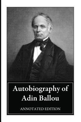 Autobiography of Adin Ballou: Annotated Edition 0981640249 Book Cover
