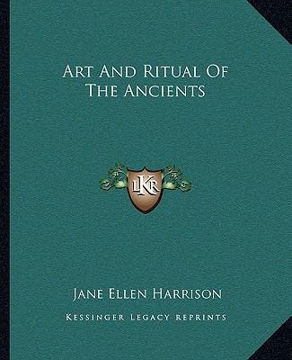 Art And Ritual Of The Ancients 1162847328 Book Cover