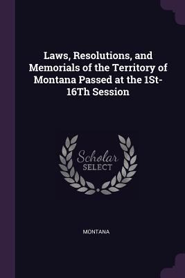 Laws, Resolutions, and Memorials of the Territo... 1377963764 Book Cover