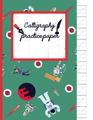 Calligraphy Practice paper: Gifts for space lov... 1686827024 Book Cover