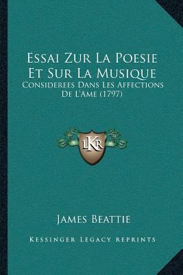 Essai Zur La Poesie Et Sur La Musique: Consider... [French] 1166191362 Book Cover