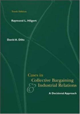 Cases in Collective Bargaining & Industrial Rel... 0072537272 Book Cover