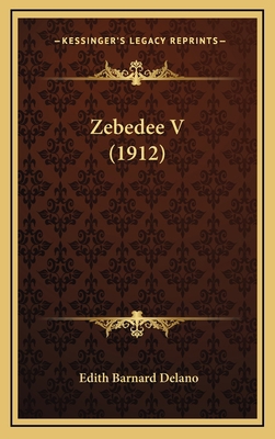 Zebedee V (1912) 1165206919 Book Cover