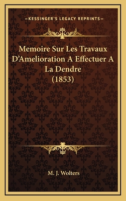 Memoire Sur Les Travaux D'Amelioration A Effect... [French] 1168797284 Book Cover