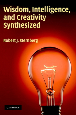 Wisdom, Intelligence, and Creativity Synthesized 0521002710 Book Cover