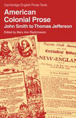 American Colonial Prose: John Smith to Thomas J... 0521244269 Book Cover