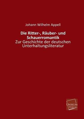 Die Ritter-, Rauber- Und Schauerromantik [German] 3845740280 Book Cover