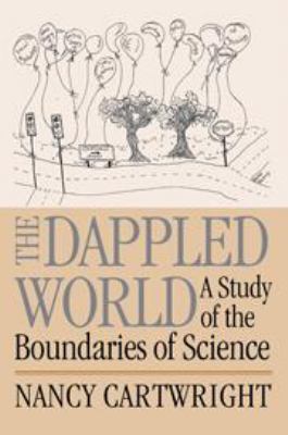 The Dappled World: A Study of the Boundaries of... 113916709X Book Cover