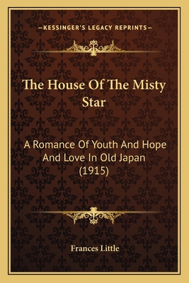 The House Of The Misty Star: A Romance Of Youth... 1167047664 Book Cover