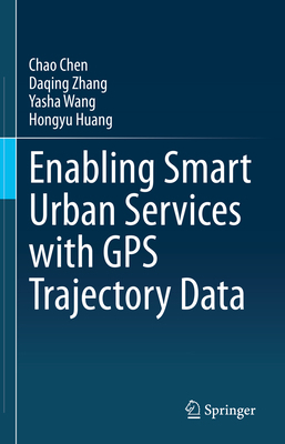 Enabling Smart Urban Services with GPS Trajecto... 9811601771 Book Cover