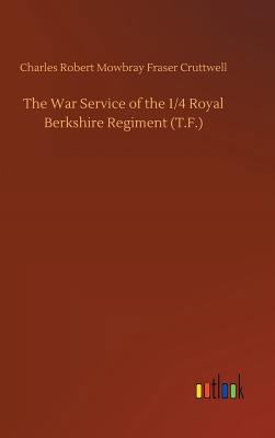 The War Service of the 1/4 Royal Berkshire Regi... 3734031737 Book Cover