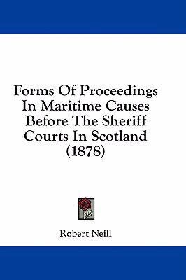 Forms of Proceedings in Maritime Causes Before ... 1436930553 Book Cover