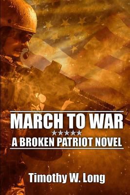March to War: A Broken Patriot Novel 1987765141 Book Cover