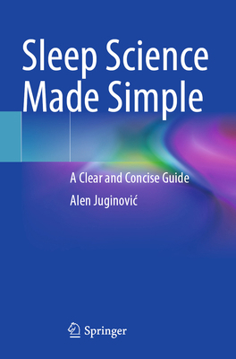 Sleep Science Made Simple: A Clear and Concise ... 3031920627 Book Cover