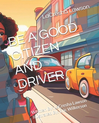 Be a Good Citizen and Driver B0DHDCX2SC Book Cover