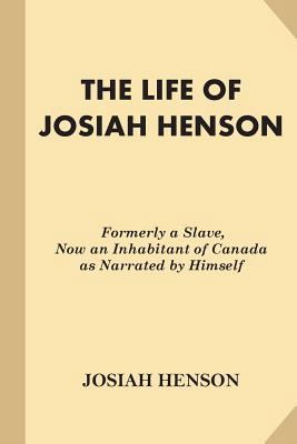 The Life of Josiah Henson: Formerly a Slave, No... 1540715809 Book Cover